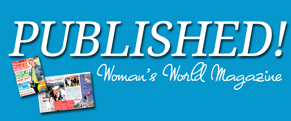 Published –  Woman’s World Magazine