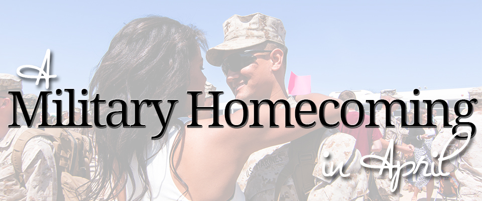 A Military Homecoming in April