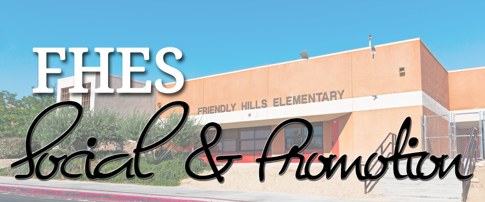 Friendly Hills ES 6th Grade Social / Promotion