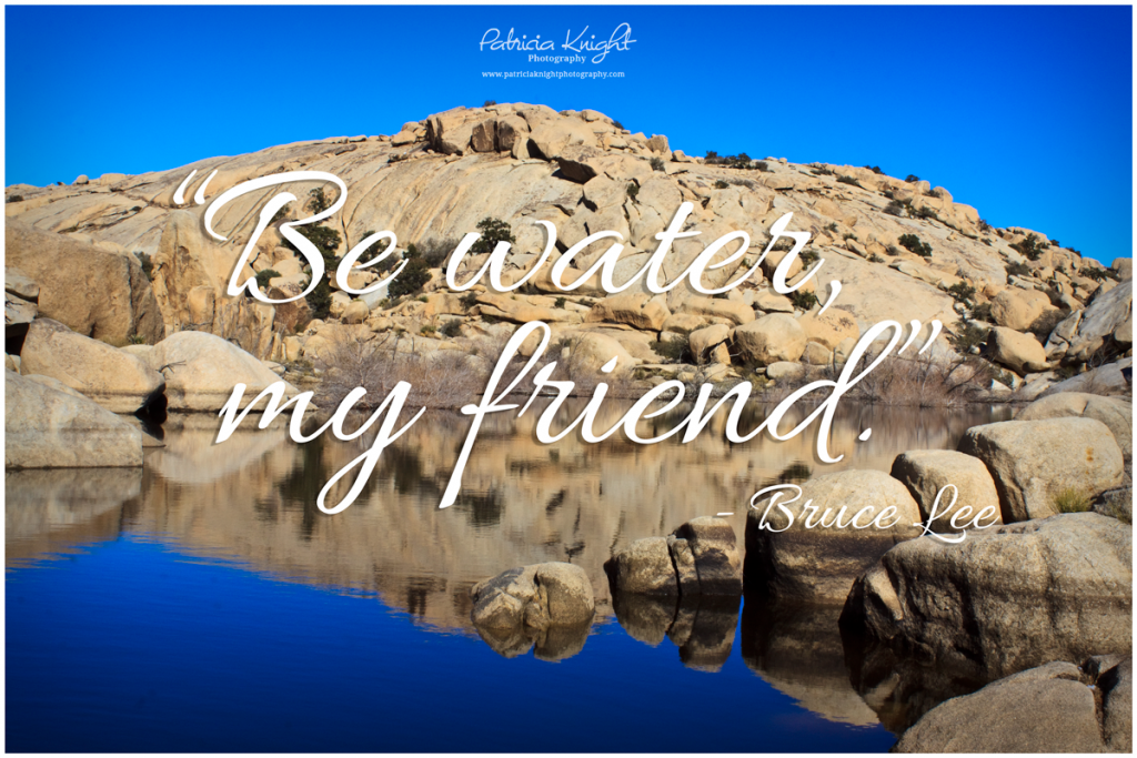 Be water my friend quote with image of Barker Dam